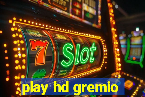 play hd gremio